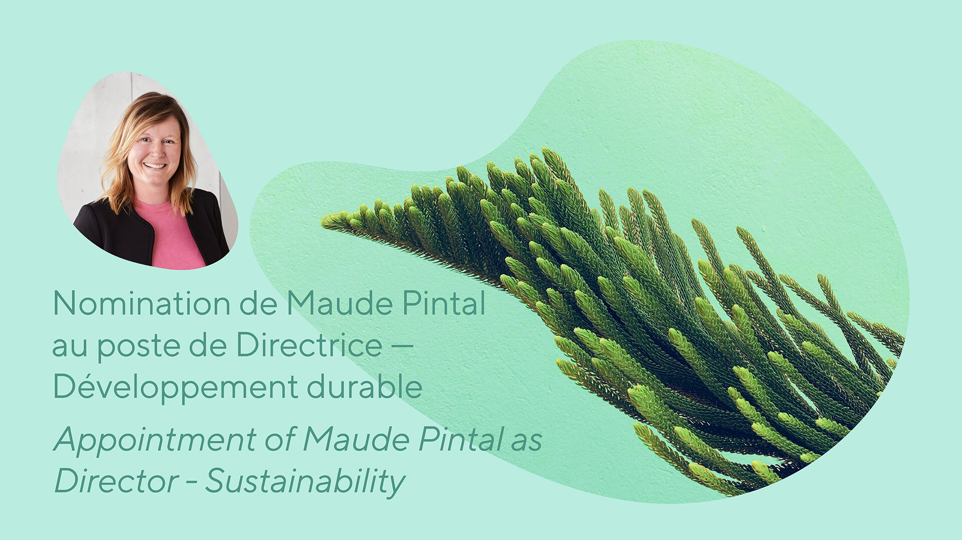 Nomination de Maude Pintal au poste de Directrice — Développement durable